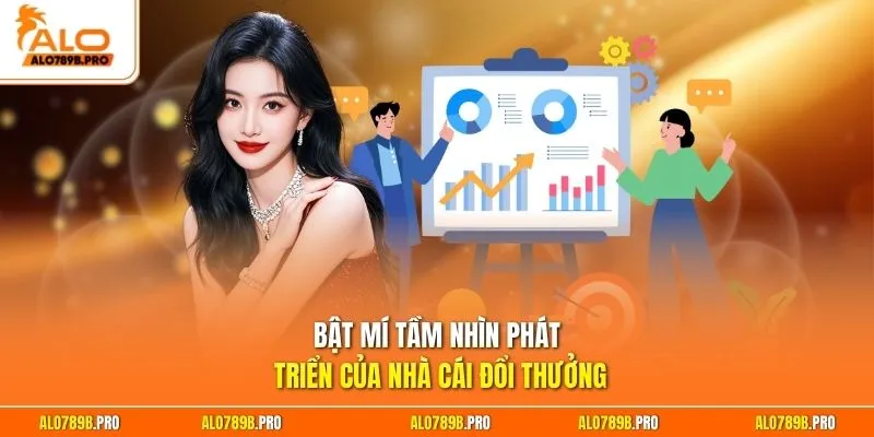 Bật mí tầm nhìn phát triển của nhà cái đổi thưởng