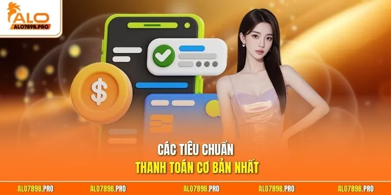 Các tiêu chuẩn thanh toán cơ bản nhất