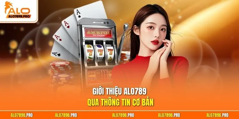 Giới thiệu Alo789 qua thông tin cơ bản