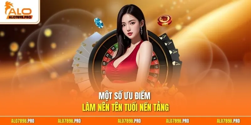 Một số ưu điểm làm nên tên tuổi nền tảng