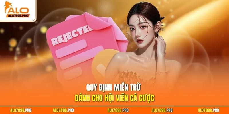 Quy định miễn trừ dành cho hội viên cá cược