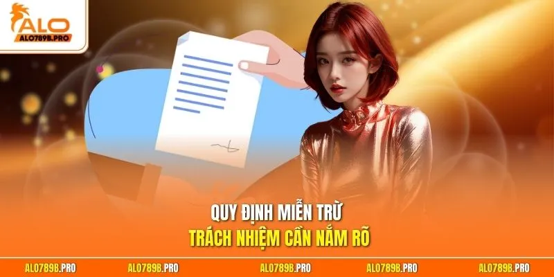 Quy định miễn trừ trách nhiệm cần nắm rõ