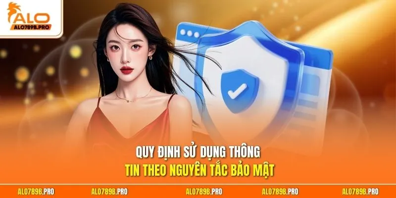 Quy định sử dụng thông tin theo nguyên tắc bảo mật