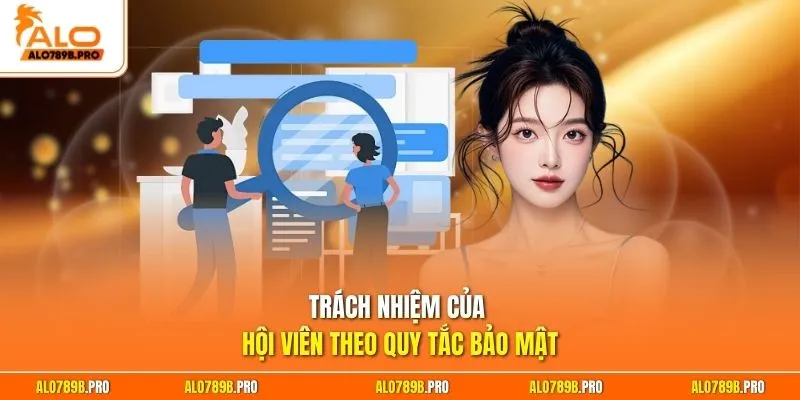 Trách nhiệm của hội viên theo quy tắc bảo mật
